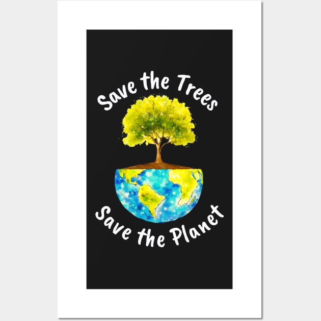 Save The Trees, Save The Planet Wall Art by DMRStudio